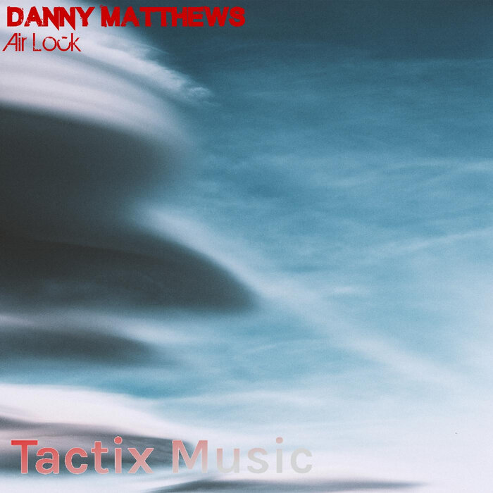 Danny Matthews – Air Lock