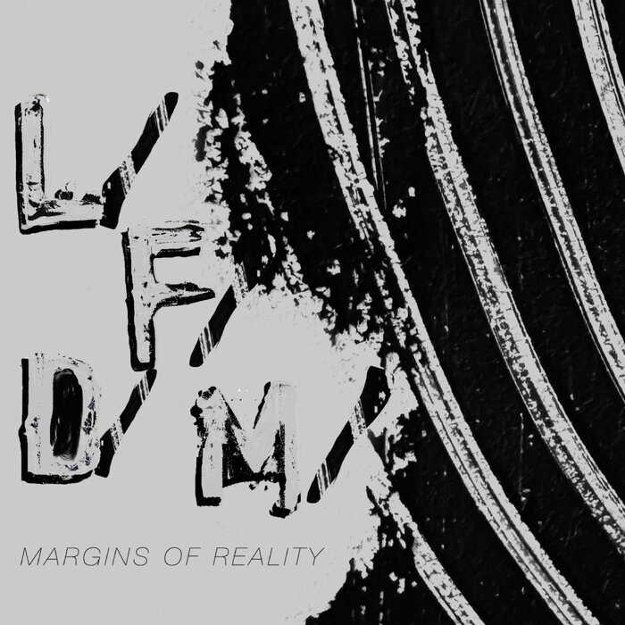 L / F / D / M – Margins Of Reality