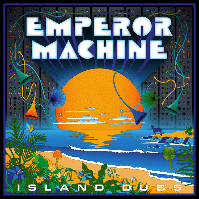 The Emperor Machine – Island Dubs