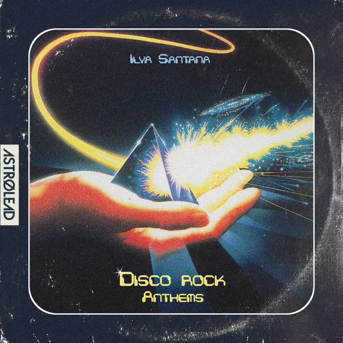 Ilya Santana – Disco Rock Anthems