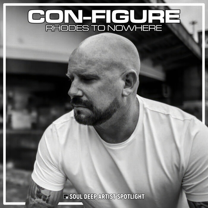 Con-Figure – Rhodes to Nowhere: Soul Deep Artist Spotlight