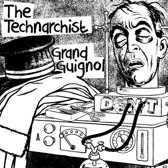 The Technarchist – Grand Guignol