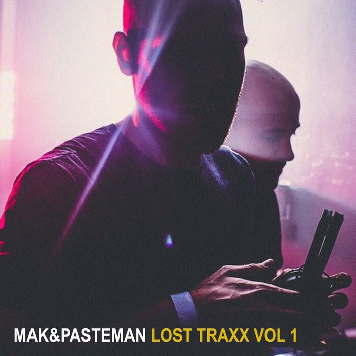 Mak & Pasteman – Lost Traxx, Vol. 1