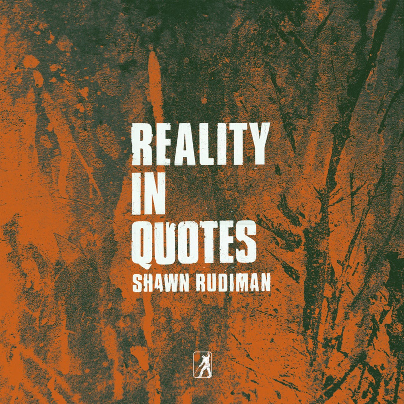 Shawn Rudiman – Reality in Quotes