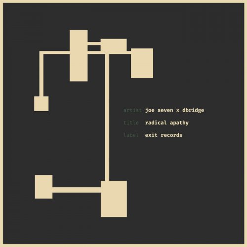 Joe Seven & dBridge – Radical Apathy