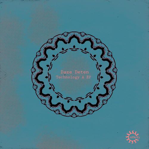 Daze Deten – Technology A EP
