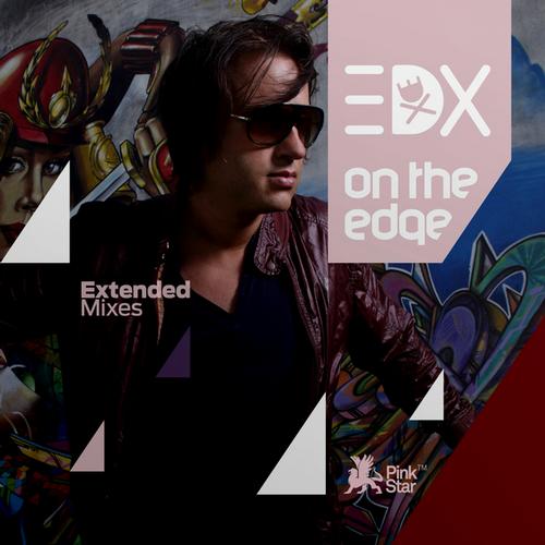 EDX – On The Edge (Extended Mixes)