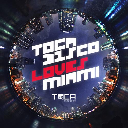 Tocadisco Loves Miami
