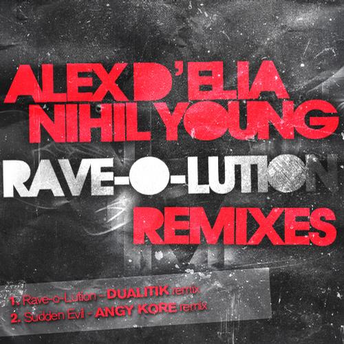 Alex D’Elia & Nihil Young – Rave-O-Lution Remixes Part 5