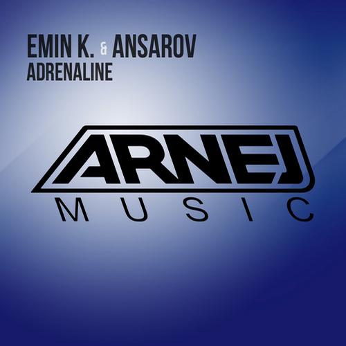 Emin K & Ansarov – Adrenaline
