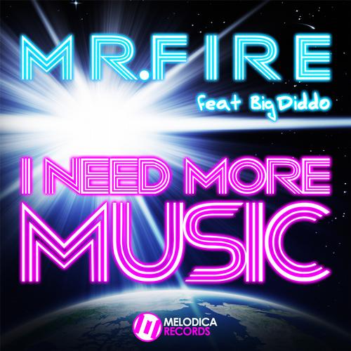 Mr. Fire & Big Diddo – I Need More Music