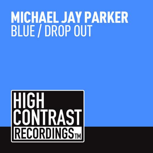 Michael Jay Parker – Blue / Drop Out