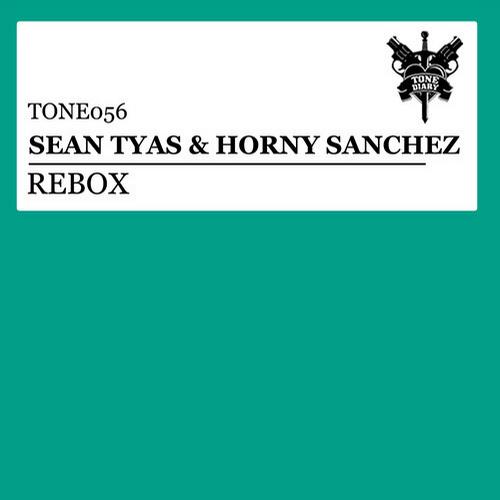 Sean Tyas & Horny Sanchez – Rebox