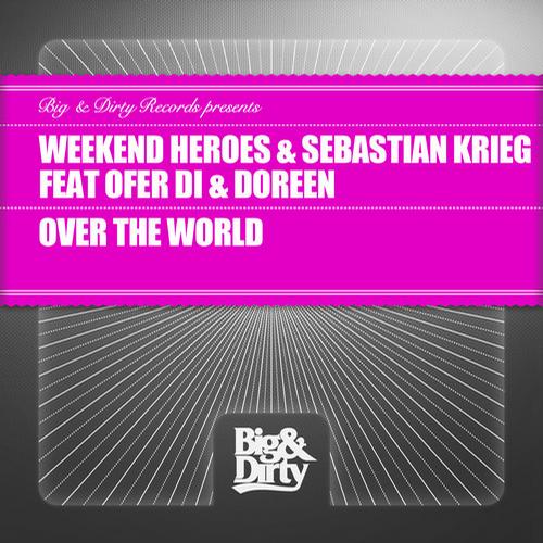 Weekend Heroes & Sebastian Krieg Feat. Ofer Di & Doreen – Over The World