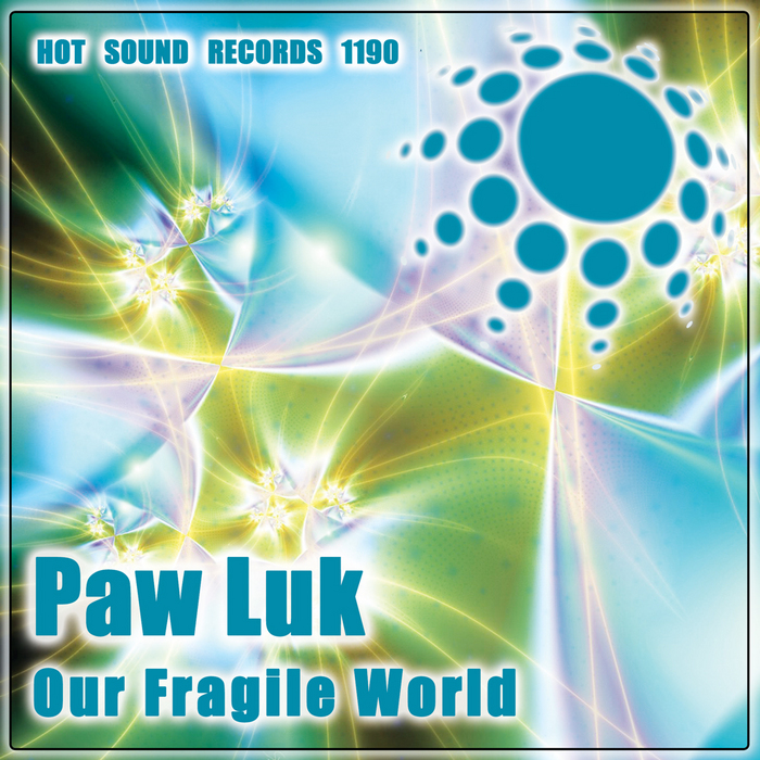 Paw Luk – Our Fragile World