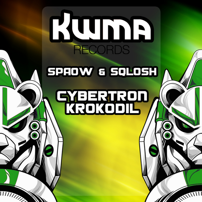 Spaow & Sqlosh – Cybertron / Krokodil