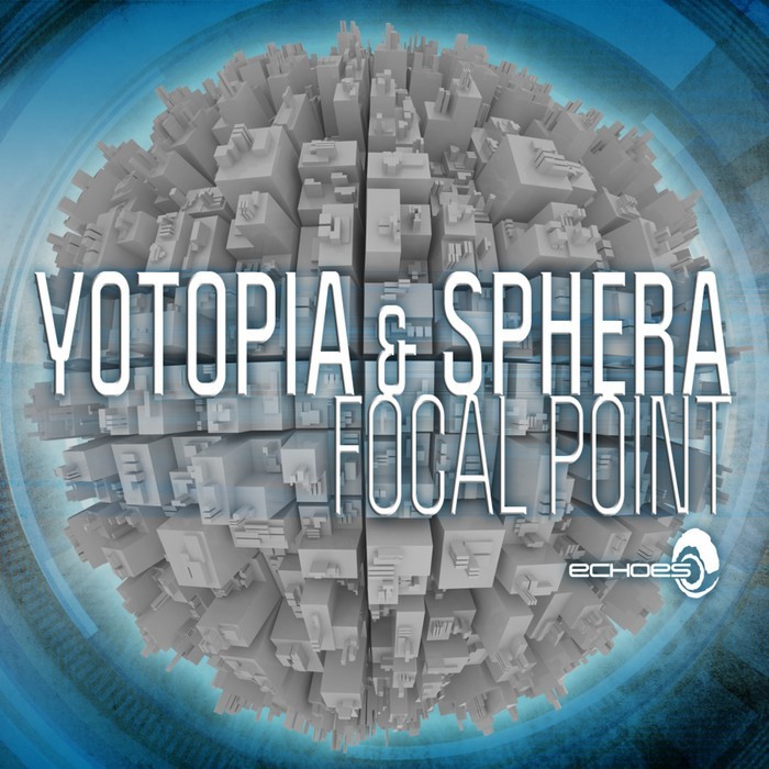 Yotopia & Sphera – Focal Point EP