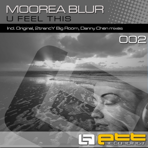 Moorea Blur – U Feel This