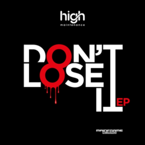 High Maintenance – Don’t Lose It