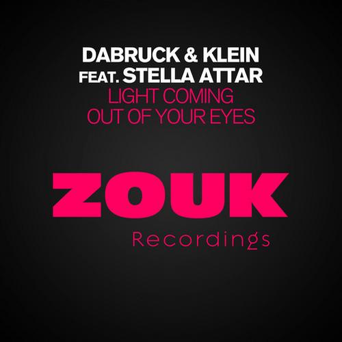 Dabruck & Klein Feat. Stella Attar – Light Coming Out of Your Eyes