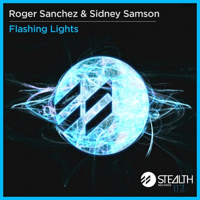 Roger Sanchez & Sidney Samson – Flashing Lights