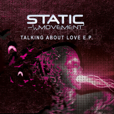 Static Movement – Talking About Love EP