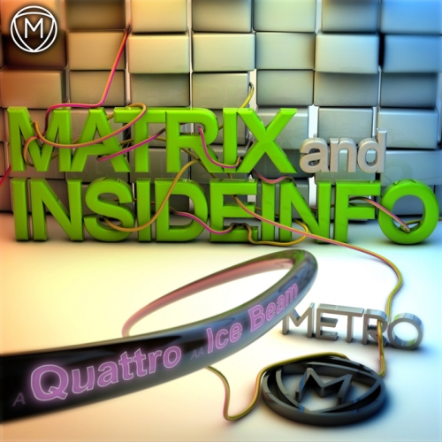 Matrix & InsideInfo – Quattro / Ice Beam