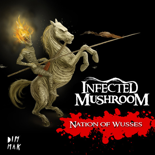 Infected Mushroom – Nation Of Wusses