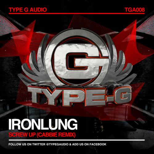 Ironlung – Screw Up (Cabbie Remix)