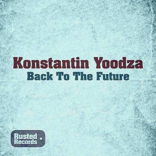 Konstantin Yoodza – Back To The Future