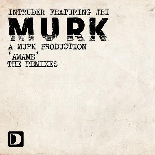 Intruder (A Murk Production) & Jei – Amame (Remixes)