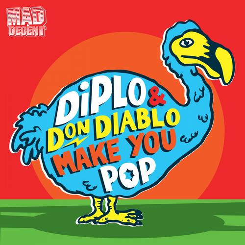 Diplo & Don Diablo – Make You Pop