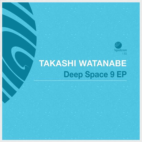 Takashi Watanabe – Deep Space 9 EP