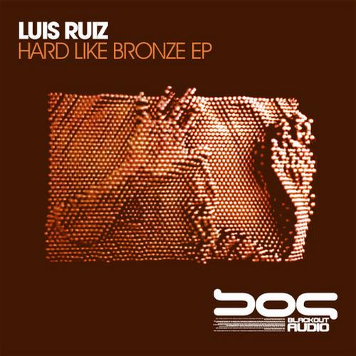 Luis Ruiz – Hard Like Bronze EP