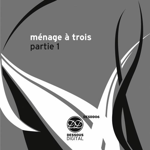 Menage A Trois: Partie 1