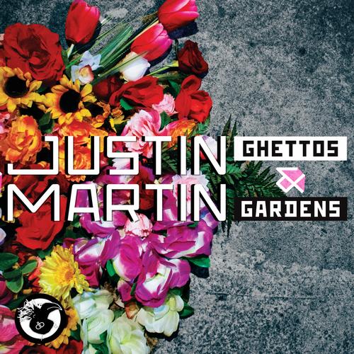 Justin Martin – Ghettos & Gardens