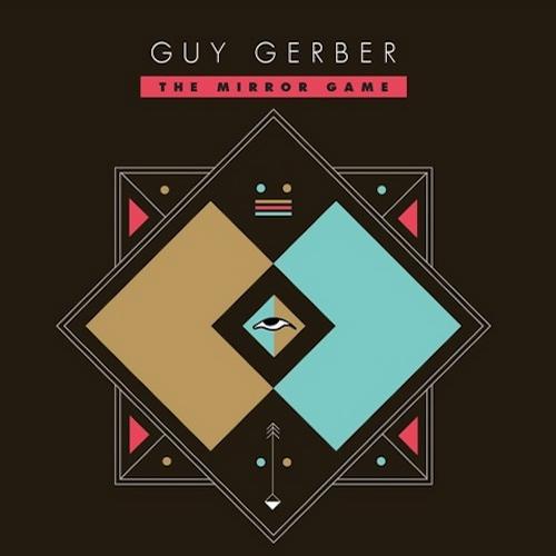 Guy Gerber – The Mirror Game