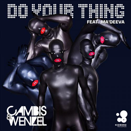 Cambis & Wenzel Feat Madeeva – Do Your Thing
