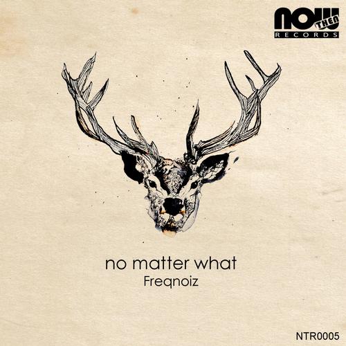 Freqnoiz – No Matter What EP