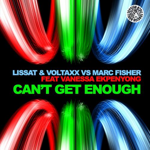 Lissat & Voltaxx, Vanessa Ekpenyong & Marc Fisher – Can’t Get Enough