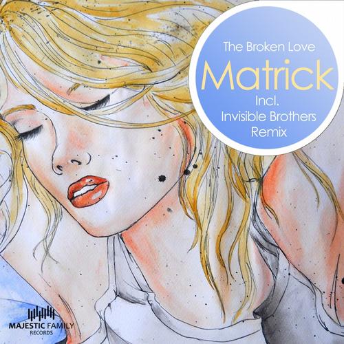 MatricK – The Broken Love