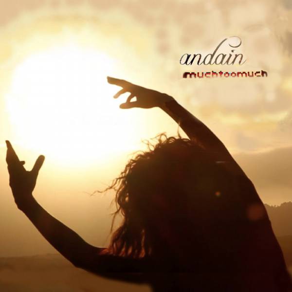 Andain – Much Too Much (Mike Shiver Remix)