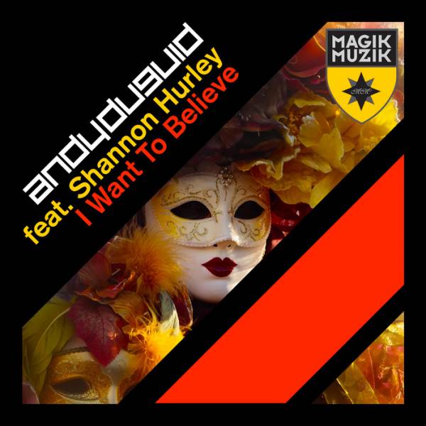 Andy Duguid Feat. Shannon Hurley – I Want To Believe