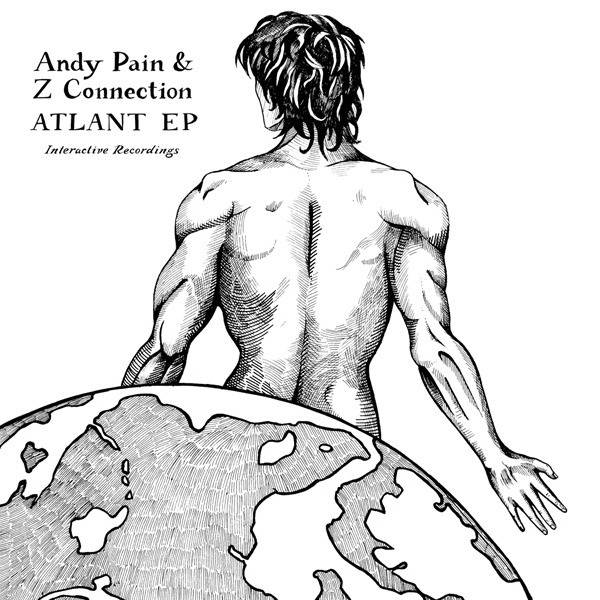 Andy Pain & Z Connection – Atlant EP