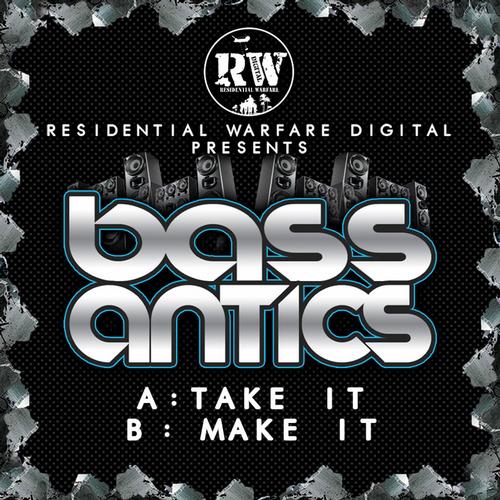 Bass Antics – Take It / Make It