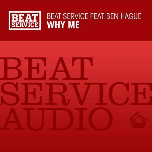 Beat Service Feat. Ben Hague – Why Me