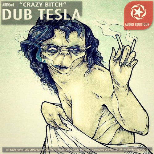 Dub Tesla – Crazy Bitch