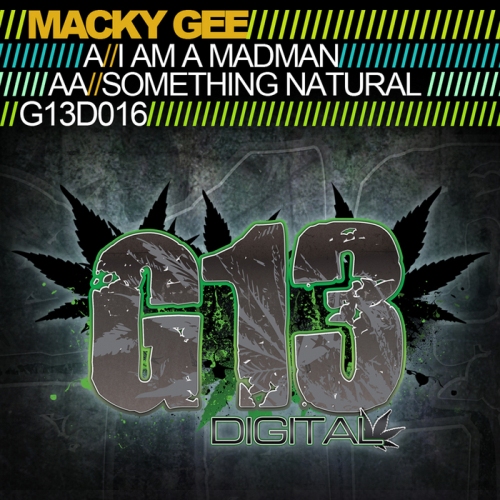 Macky Gee – I Am A Madman / Something Natural