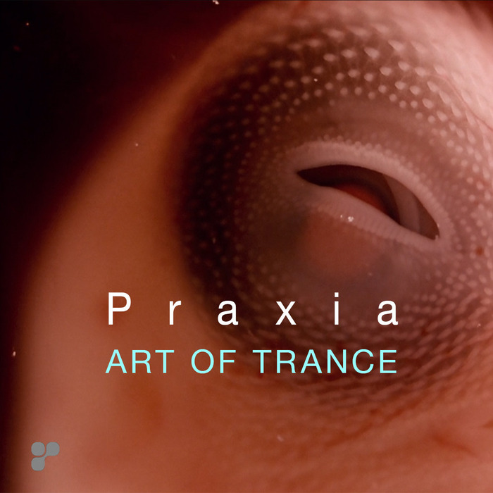 Art Of Trance – Praxia