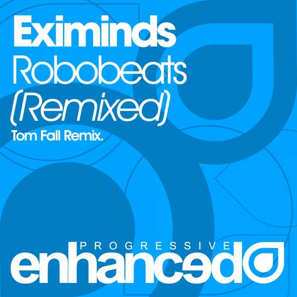 Eximinds – Robobeats (Tom Fall Remix)